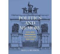 Akela Reason Politics and Memory (Copertina rigida)