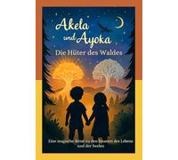 Akela und Ayoka - Die Hüter des Waldes