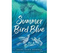 Akemi Dawn Bowman Summer Bird Blue (Copertina rigida)