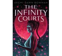 Akemi Dawn Bowman The Infinity Courts (Copertina rigida) Infinity Courts