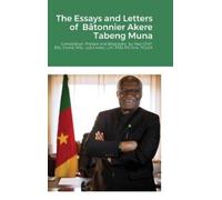 Akere Muna The Essays and Letters of Bâtonnier Akere Tabeng M (Copertina rigida)