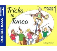 Akerman: Tricks to Tunes Double Bass Book 1