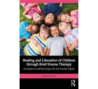 Akeyo Onoe Healing and Liberation of Children through Brief Drama Th (Tascabile)