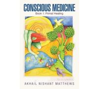 Akhail Nishant Matthews Conscious Medicine (Tascabile)
