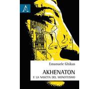 Akhenaton e la nascita del monoteismo