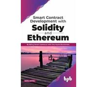 Akhil Mittal Smart Contract Development with Solidity and Ethereum (Tascabile)