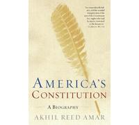 America's Constitution: A Biography