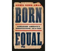 Akhil Reed Amar Born Equal (Copertina rigida)