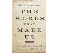 Akhil Reed Amar The Words That Made Us (Copertina rigida)