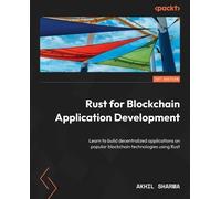 Akhil Sharma Rust for Blockchain Application Development (Tascabile)