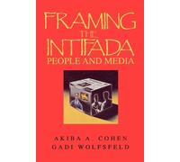Akiba A. Cohen Gadi Wolfsfeld Framing the Intifada (Tascabile)