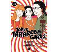 Akiko Higashimura Tokyo Tarareba Girls 8 (Tascabile)