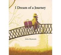 Akiko Miyakoshi I Dream of a Journey (Copertina rigida)