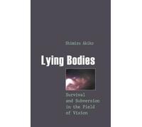 Akiko Shimizu Lying Bodies (Copertina rigida) Gender, Sexuality, and Culture