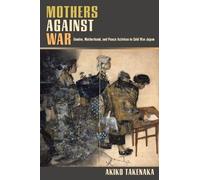 Akiko Takenaka Mothers Against War (Copertina rigida)