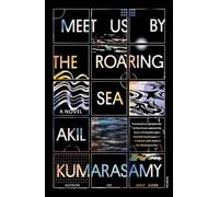 Akil Kumarasamy Meet Us by the Roaring Sea (Tascabile)
