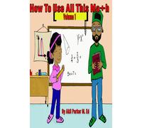 Akil Parker How To Use All This Math, Volume 1 (Tascabile)
