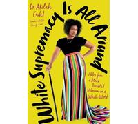 Akilah Cadet White Supremacy Is All Around (Copertina rigida)