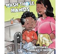 Akilah H Green Wash Those Hands (Copertina rigida)