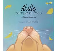 Akille zampe di foca. Ediz. illustrata