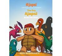 Akin Braithwaite The Day Ajapsi Broke His Shell (Tascabile)