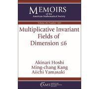Akinari Hoshi Ming-chang Kang Multiplicative Invariant Fields of Di (Tascabile)