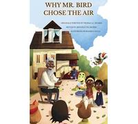 Akindele Decker Why Mr. Bird Chose the Air (Copertina rigida)