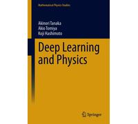 Akinori Tanaka Akio Tomiya Koji Hashim Deep Learning and Phys (Copertina rigida)
