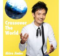 Akira Jimbo - CROSSOVER THE WORLD - JIMBO, A