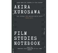 Akira Kurosawa Film Studies Notebook: The Journal for Serious Movie Buffs