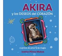 Akira y los deseos del corazón: Cuentos de amor y de magia