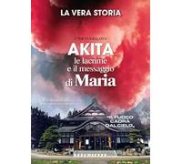 Akita. Le lacrime e il messaggio di Maria