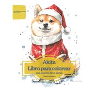 Akita: Libro para colorear para amantes de los perros - Edición de invierno