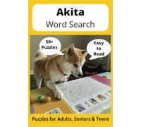 Akita Word Search Puzzle Book: Word Searches with Easy to Read Print about Akitas, Loving Pets, Training and More | 6x9 inches, 110 pages ... Gift for Vacations, Holidays and Free Times