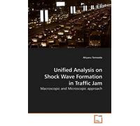 Akiyasu Tomoeda Unified Analysis on Shock Wave Formation in Traffic (Tascabile)