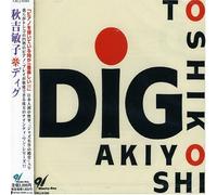 AKIYOSHI, TOSHIKO - DIG