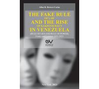 Akkan R. BREWER THE FAKE RULE OF LAW AND THE RISE OF KAKISTOCRACY IN (Tascabile)
