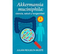 Akkermansia muciniphila: ciencia, salud y longevidad