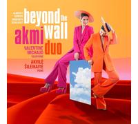 Valentine Michaud, Akvile Sileikaite (AkMi Duo) - Beyond The Wall