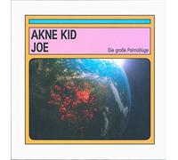 Akne Kid Joe - Die Große Palmöllüge