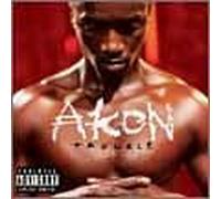 AKON - TROUBLE + 2