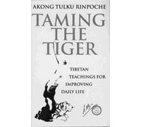 Akong Tulku Rinpoche Taming The Tiger (Tascabile)