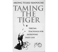 Akong Tulku Rinpoche Taming The Tiger (Tascabile)