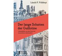 Akos Doma L&aac Der lange Schatten der Guillotine: Lebensbild (Copertina rigida)