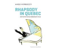 Akos Verboczy Rhapsody in Quebec (Tascabile)