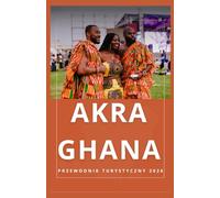 AKRA GHANA Przewodnik turystyczny 2026