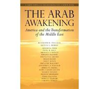 Akram Al-Turk Kenneth M. Pollack Daniel L. Byman The Arab Awakening (Tascabile)
