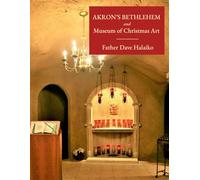 Akron’s Bethlehem and Museum of Christmas Art