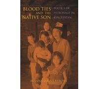 Aksana Ismailbekova Blood Ties and the Native Son (Copertina rigida)