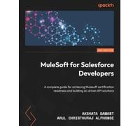 Akshata Sawant Arul Christhuraj Alph MuleSoft for Salesforce Develo (Tascabile)
